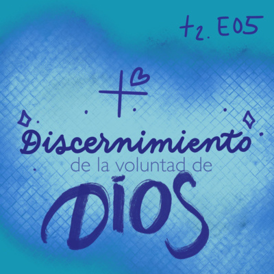T2. E5. Discernimiento de la Voluntad de Dios. T2. E5. Discernimiento de la Voluntad de Dios.