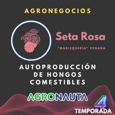 Episodio 6 T4: Seta Rosa - De la Granja a la Mesa episode artwork