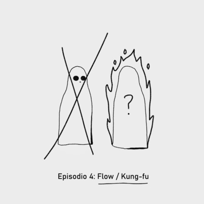 Episodio 4: Flow / Kung-fu