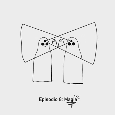 Episodio 8: Magia