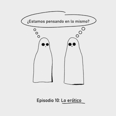Episodio 10: Lo erótico