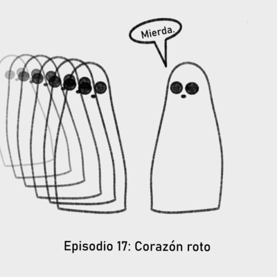 Episodio 17: Corazón roto