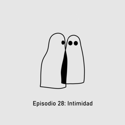 Episodio 28: Intimidad