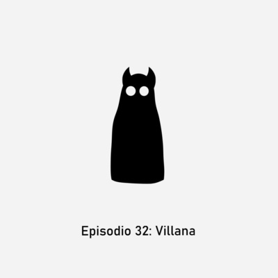 Episodio 32: Villana