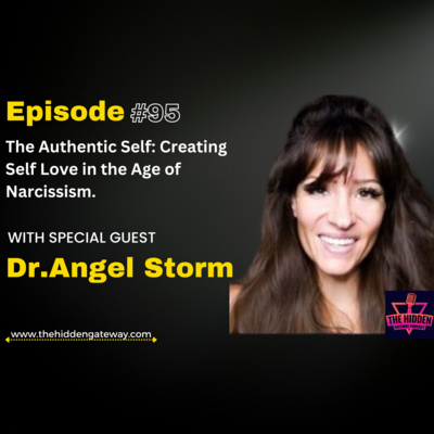 THG Episode 95: The Authentic Self: Creating Self Love in the Age of Narcissism with Dr. Angel Storm