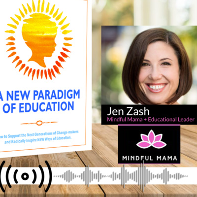 A New Paradigm of Education interview with Jen Zash