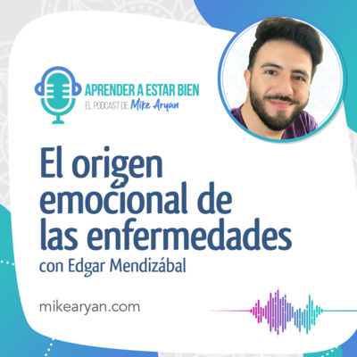 Aprender a estar bien - El Podcast de Mike Aryan