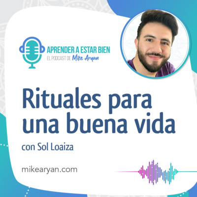 Aprender a estar bien - El Podcast de Mike Aryan
