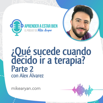 Aprender a estar bien - El Podcast de Mike Aryan