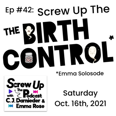 42. Screw Up the Birth Control