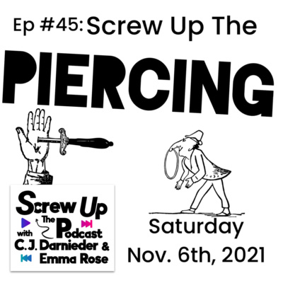 45. Screw Up the Piercing