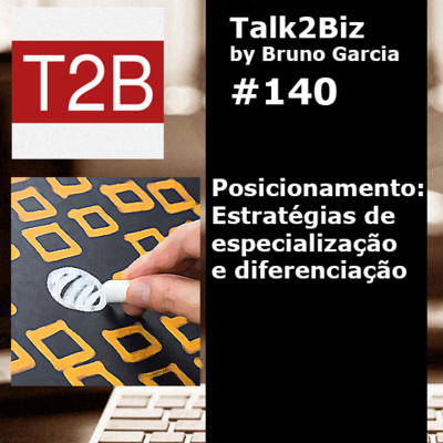 140 - Posicionamento: estratégias de aprofundamento e diferenciação