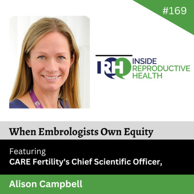 When Embryologists Own Equity. With CARE Fertility’s Chief Scientific Officer, Dr. Alison Campbell episode artwork