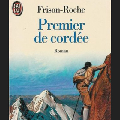 First on the Rope Roger Frison-Roche