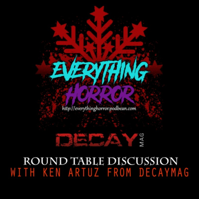 Round Table: Ken Artuz from DecayMag | Zombies | Child's Play (Reboot) | Halloween | Games episode artwork