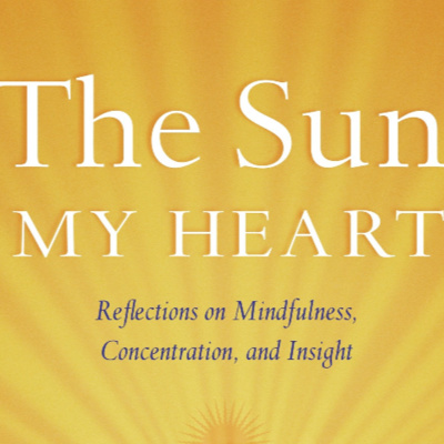 The Sun My Heart: The Companion to The Miracle of Mindfulness