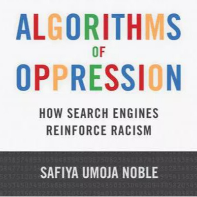 Algorithms of Oppression