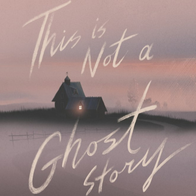 This is Not a Ghost Story 