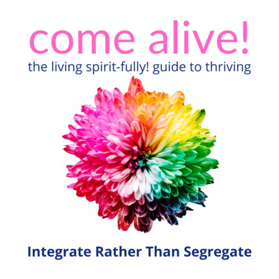 Integrate Rather Than Segregate