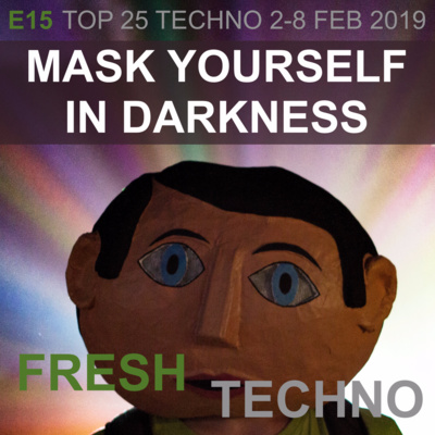 E15 - Mask Yourself In Darkness [WK06/2019]
