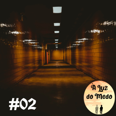 À Luz do Medo 02: Hospitais são bizarros!