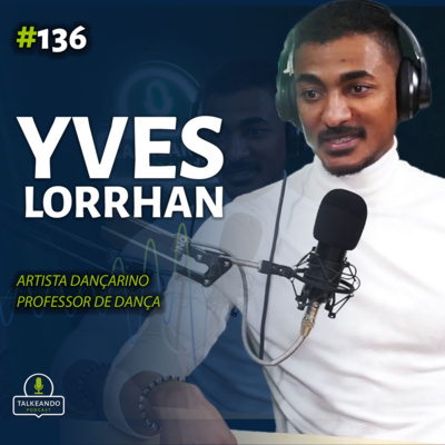 Yves Lorrhan - Professor de Dança na Irlanda | Talkeando Podcast #136 episode artwork