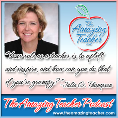 Amazing Teacher – Julia G. Thompson on the Amazing Teacher Podcast