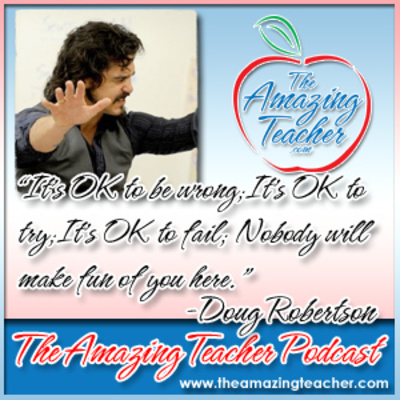 Amazing Teacher – Doug Robertson on the Amazing Teacher Podcast – The Weird Teacher