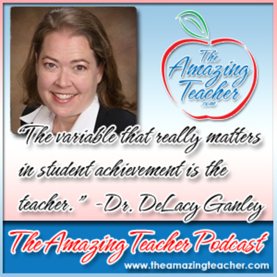 Dr. DeLacy Ganley on the Amazing Teacher Podcast – Dean, School of Educational Studies at Claremont Graduate University