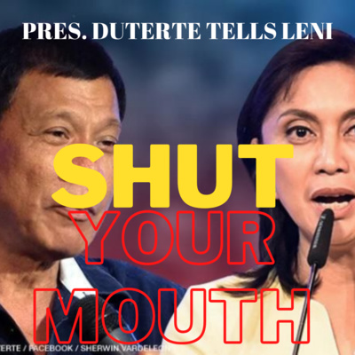 Leni Robredo, binara ni Tatay Digong: SHUT UP! 