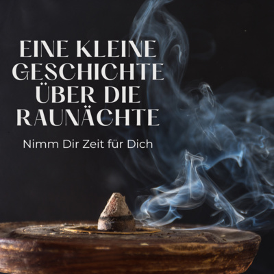 Nina Roosen | Eine kleine Geschichte über die Raunächte - Nimm Dir Zeit für Dich