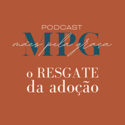 O Resgate da Adoção - O processo de adotar - com Amanda | Ep. 28 episode artwork