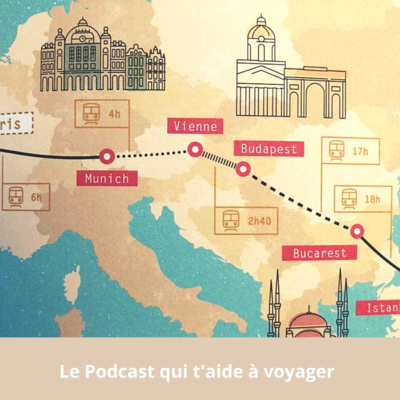 [VOYAGE EN TRAIN #10] LA ROUTE DE L'ORIENT EXPRESS 