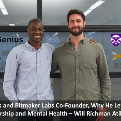 GrowthGenius and Bitmaker Labs Co-Founder, Why He Left Finance, Entrepreneurship and Mental Health – Will Richman Atila TV 012