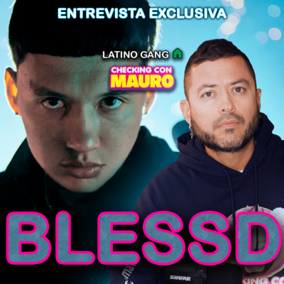 EP.60 - BLESSD. De vender frutas a grabar con Maluma.