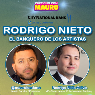 EP.61 - Rodrigo Nieto, el banquero de los artistas latinos.