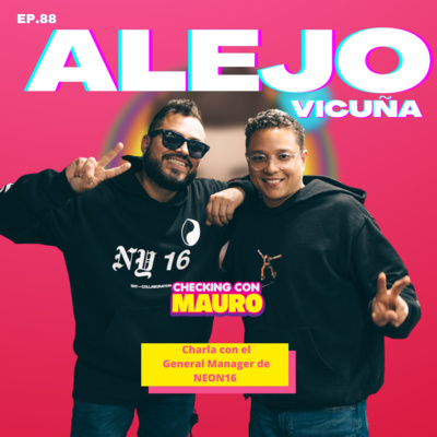 EP.88 - Alejandro Vicuña - GM de NEON16