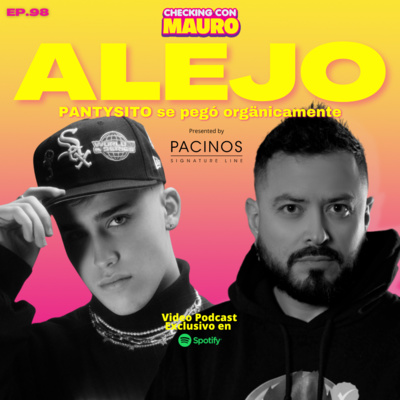 EP.98 - ALEJO me cuenta la historia de Pantysito. Presented by Pacinos.