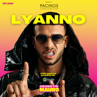 EP.108 - LYANNO. El "The Weeknd latino".