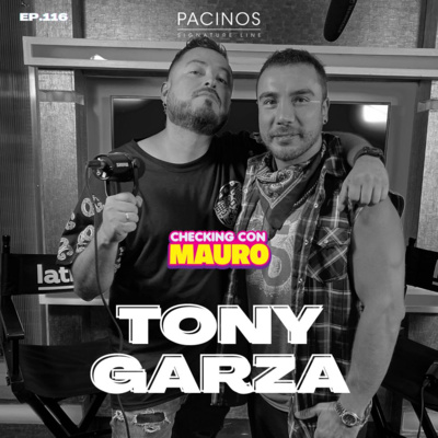 EP.116 - Quien dijo que no se puede ser actor y cantante?. Ft TONY GARZA