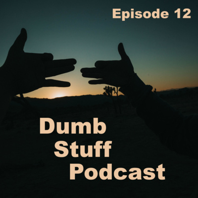 EP12: Dumb Stuff Podcast, Episode 12 (Kool Aid! Oh Yeah!)