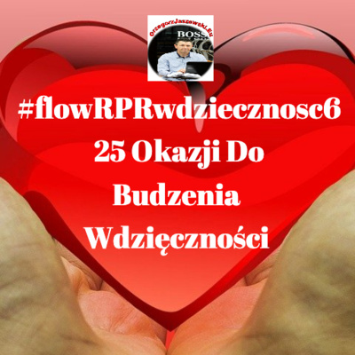 #flowRPRwdziecznosc6 - 25 Okazji do Budzenia Wdziecznosci