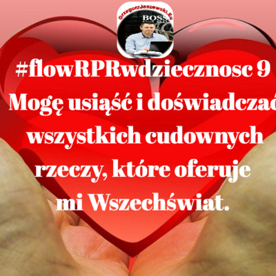 #flowRPRwdziecznosc9 Mogę usiąść i doświadczać wszystkich cudownych rzeczy, które oferuje mi Wszechświat.