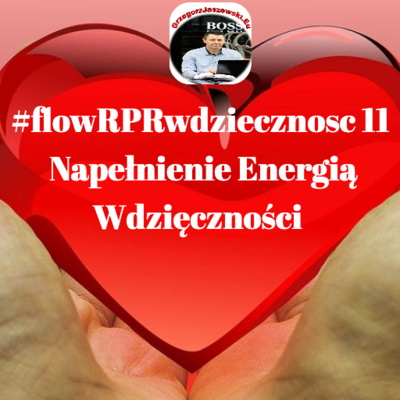 #flowRPRwdziecznosc11 Napelnienie Energia Wdziecznosci 