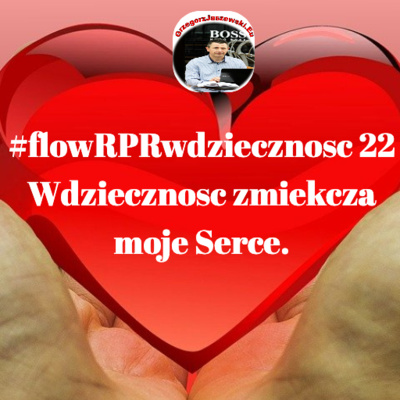 #flowRPRwdziecznosc22 Wdziecznosc zmiekcza moje Serce. 