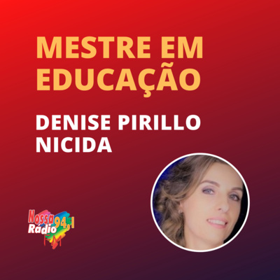 Entrevista Mestre em Educação - Denise Pirillo Nicida