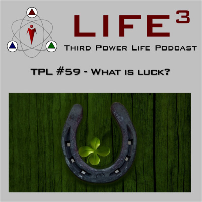 TPL #59 - What is Luck?