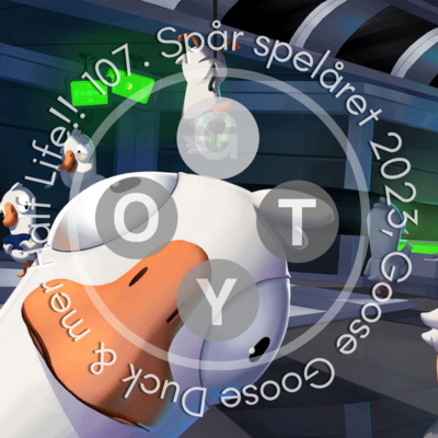107. Spår spelåret 2023, Goose Goose Duck & mer Half-Life!! episode artwork