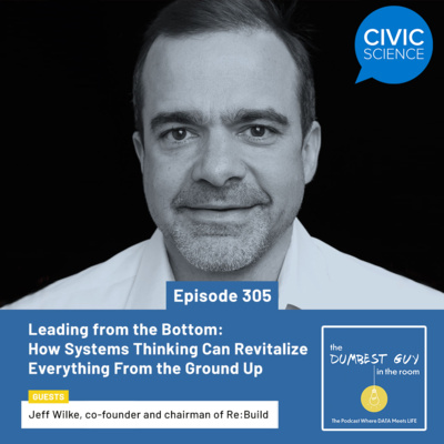 Leading from the Bottom: How Systems Thinking Can Revitalize Everything From the Ground Up | Jeff Wilke, co-founder and chairman of Re:Build