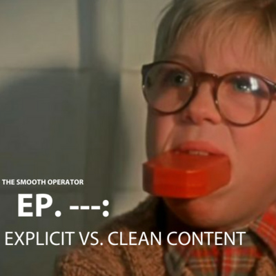 Episode ___ Explicit vs clean content